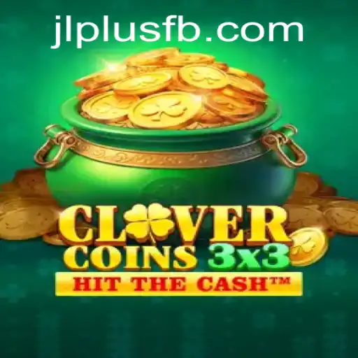 Discover the Thrilling World of Clovercoin3x3: A Game of Strategy and Luck on JLPlus.COM