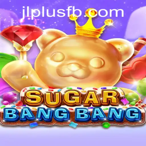Discover the Exciting World of SUGARBANGBANG: A Detailed Guide