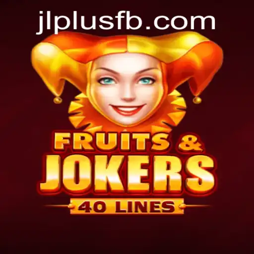 FruitsAndJokers40: A Comprehensive Guide to the Exciting New Slot Game by JLPlus.COM