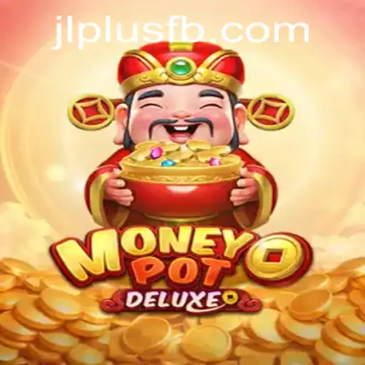 MoneyPotDELUXE: The Ultimate Gaming Experience at JLPlus.COM